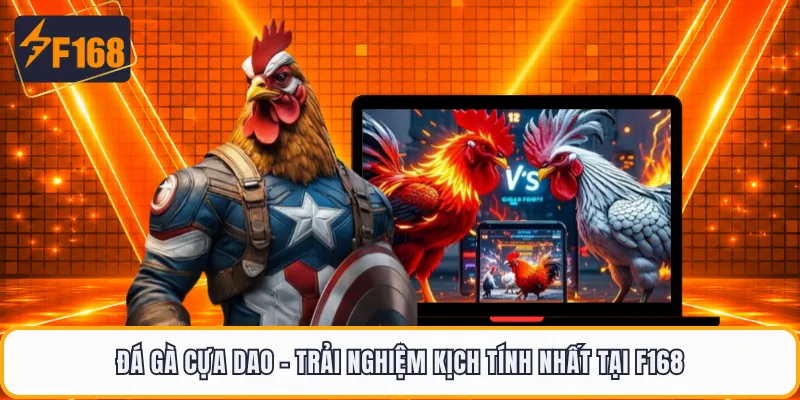 Đá Gà Cựa Dao - Trải Nghiệm Kịch Tính Nhất Tại F168