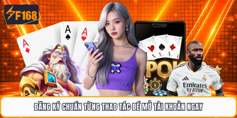 Đăng ký chuẩn từng thao tác để mở tài khoản ngay