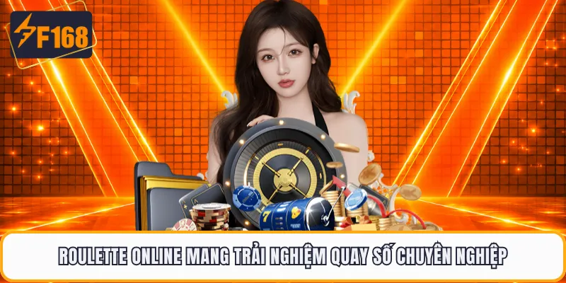 Roulette online mang trải nghiệm quay số chuyên nghiệp